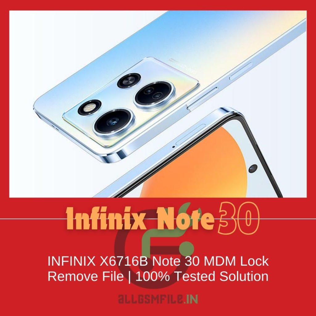 INFINIX X6716B Note 30 MDM Lock Remove File | 100% Tested Solution